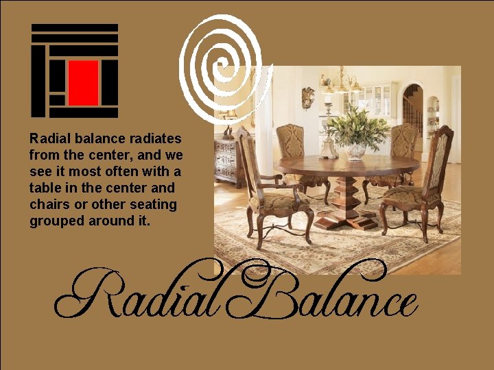 Radial balance radiates from the center, and we see it most often with a