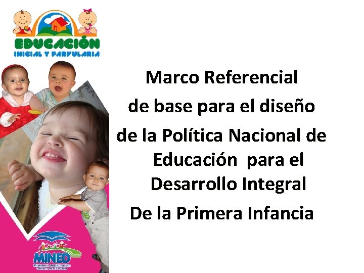Marco Referencial de base para el diseño de la Política Nacional de Educación para Marco Referencial de base para el diseño de la Política Nacional de Educación para