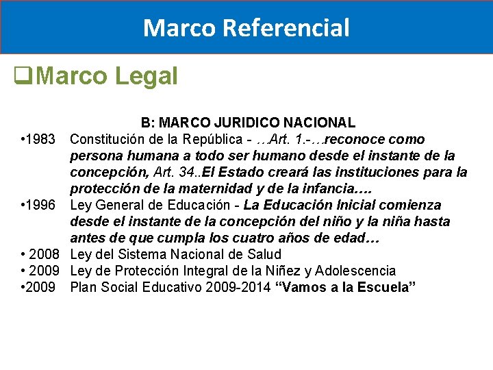 Marco Referencial q. Marco Legal B: MARCO JURIDICO NACIONAL • 1983 Constitución de la Marco Referencial q. Marco Legal B: MARCO JURIDICO NACIONAL • 1983 Constitución de la