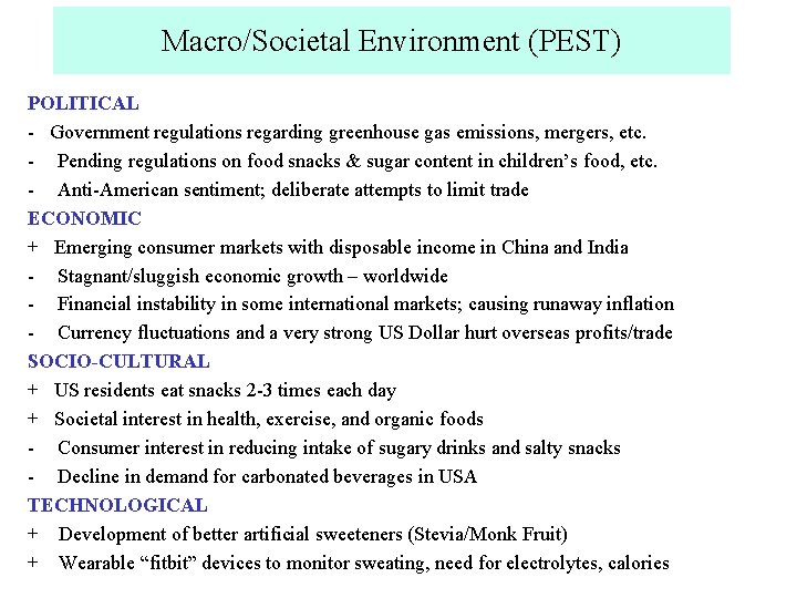 Macro/Societal Environment (PEST) POLITICAL - Government regulations regarding greenhouse gas emissions, mergers, etc. -