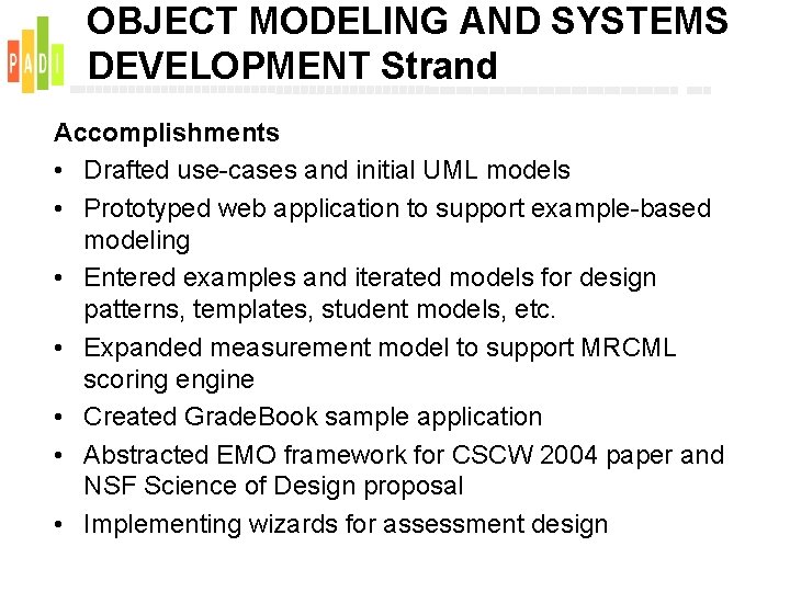 OBJECT MODELING AND SYSTEMS DEVELOPMENT Strand Accomplishments • Drafted use-cases and initial UML models