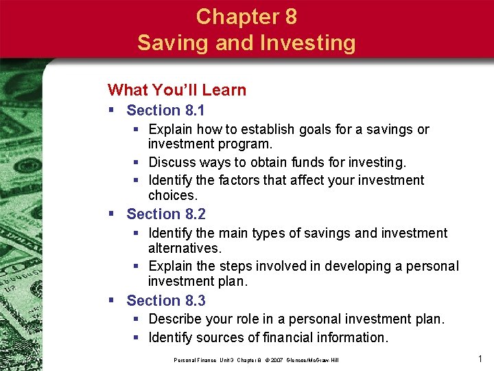 Chapter 8 Saving and Investing What You’ll Learn § Section 8. 1 § Explain