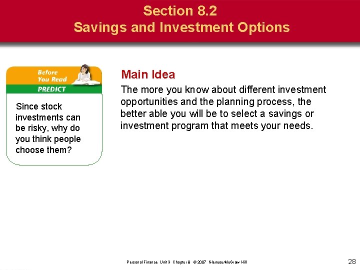 Section 8. 2 Savings and Investment Options Main Idea Since stock investments can be