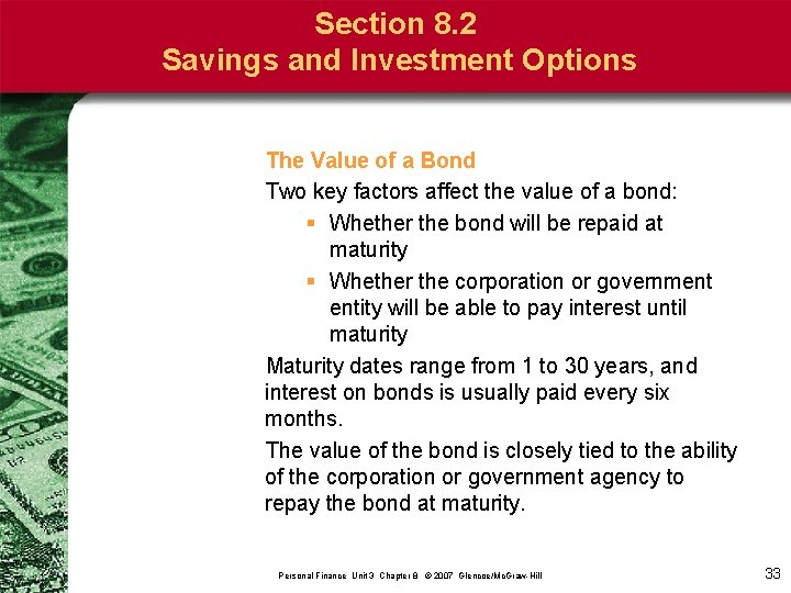 Section 8. 2 Savings and Investment Options The Value of a Bond Two key
