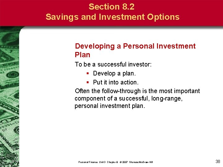 Section 8. 2 Savings and Investment Options Developing a Personal Investment Plan To be