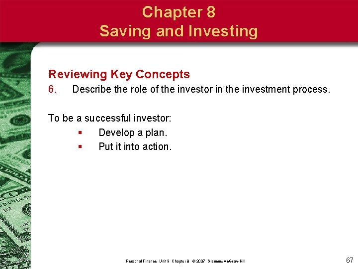 Chapter 8 Saving and Investing Reviewing Key Concepts 6. Describe the role of the