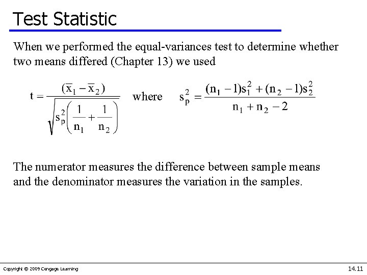 Test Statistic When we performed the equal-variances test to determine whether two means differed