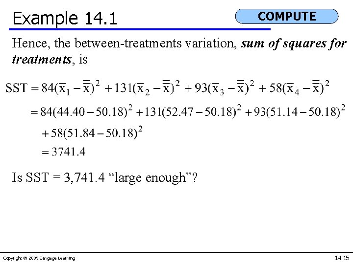 Example 14. 1 COMPUTE Hence, the between-treatments variation, sum of squares for treatments, is