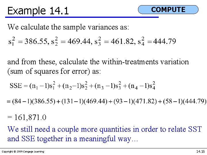 Example 14. 1 COMPUTE We calculate the sample variances as: and from these, calculate