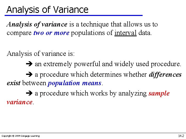 Analysis of Variance Analysis of variance is a technique that allows us to compare