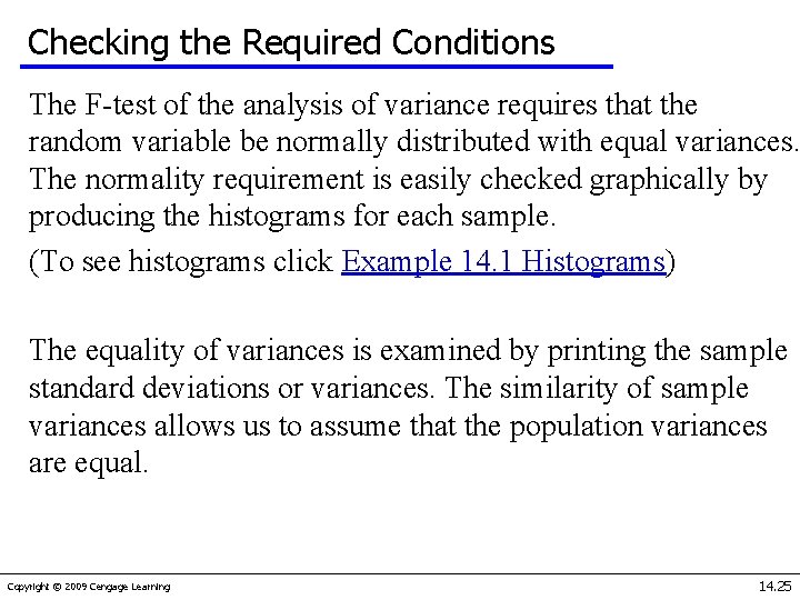 Checking the Required Conditions The F-test of the analysis of variance requires that the