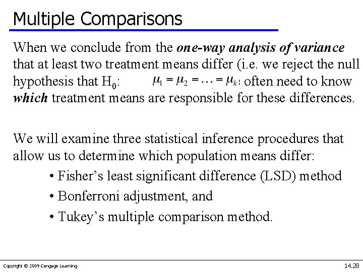 Multiple Comparisons When we conclude from the one-way analysis of variance that at least