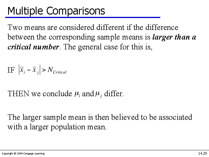 Multiple Comparisons Two means are considered different if the difference between the corresponding sample