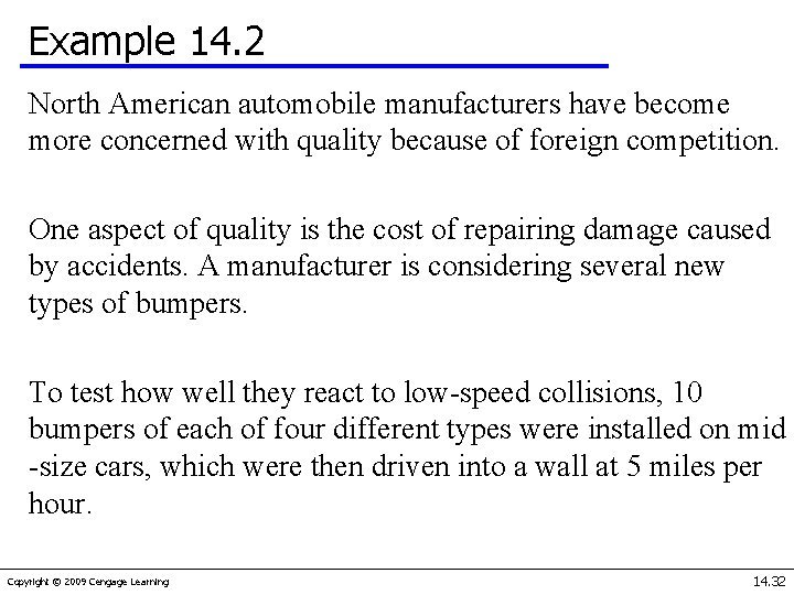 Example 14. 2 North American automobile manufacturers have become more concerned with quality because