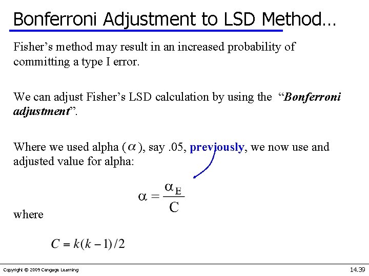 Bonferroni Adjustment to LSD Method… Fisher’s method may result in an increased probability of