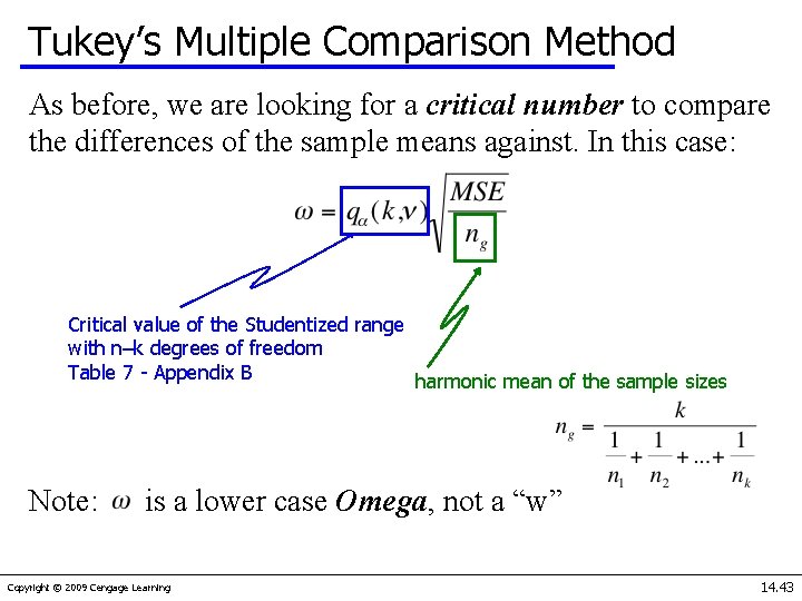 Tukey’s Multiple Comparison Method As before, we are looking for a critical number to