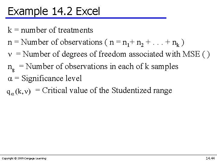 Example 14. 2 Excel k = number of treatments n = Number of observations