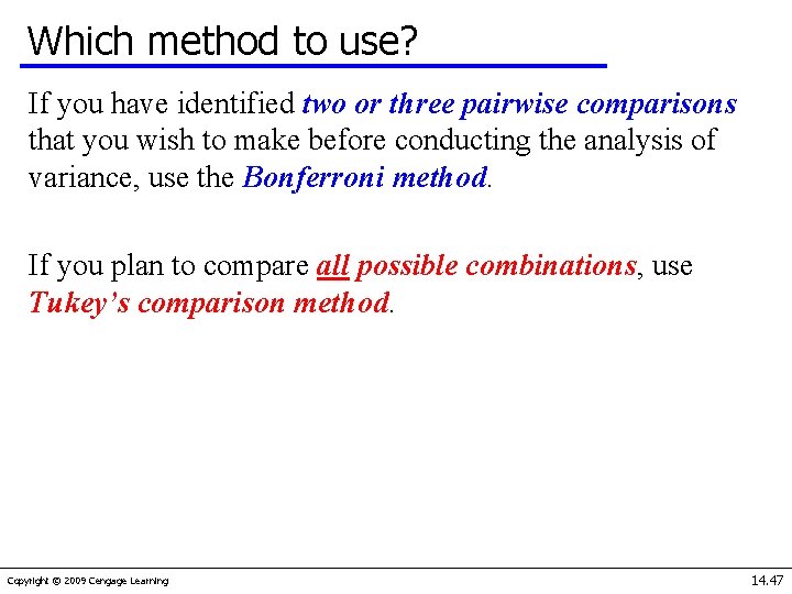 Which method to use? If you have identified two or three pairwise comparisons that