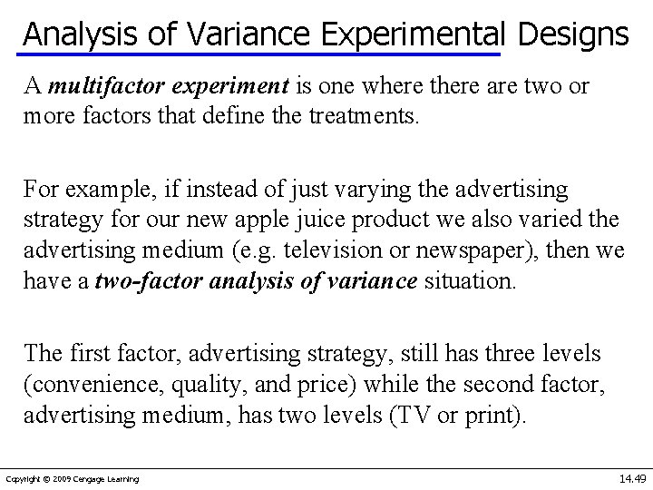 Analysis of Variance Experimental Designs A multifactor experiment is one where there are two