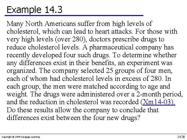 Example 14. 3 Many North Americans suffer from high levels of cholesterol, which can