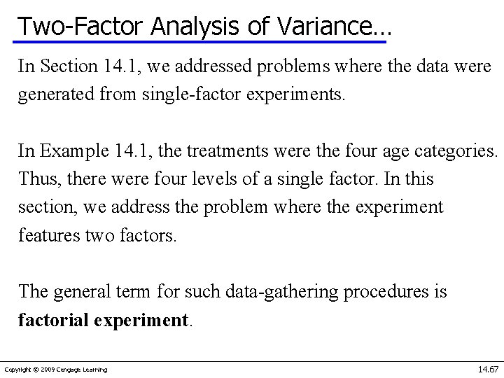 Two-Factor Analysis of Variance… In Section 14. 1, we addressed problems where the data