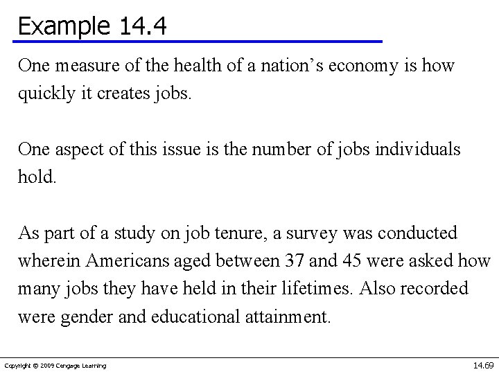 Example 14. 4 One measure of the health of a nation’s economy is how