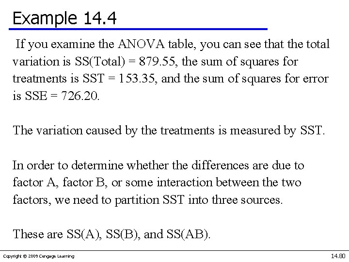 Example 14. 4 If you examine the ANOVA table, you can see that the