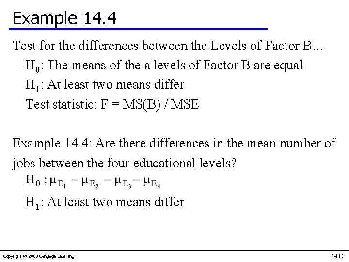 Example 14. 4 Test for the differences between the Levels of Factor B… H