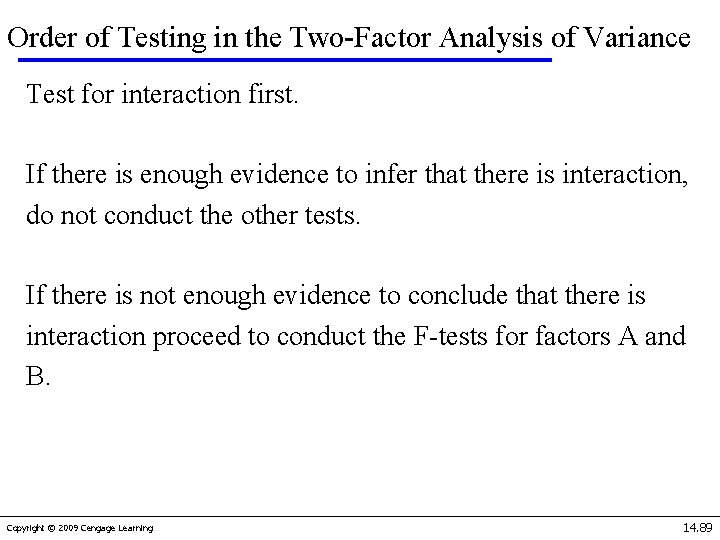 Order of Testing in the Two-Factor Analysis of Variance Test for interaction first. If