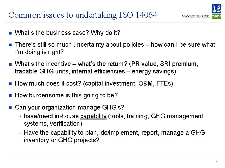 Common issues to undertaking ISO 14064 n What’s the business case? Why do it?