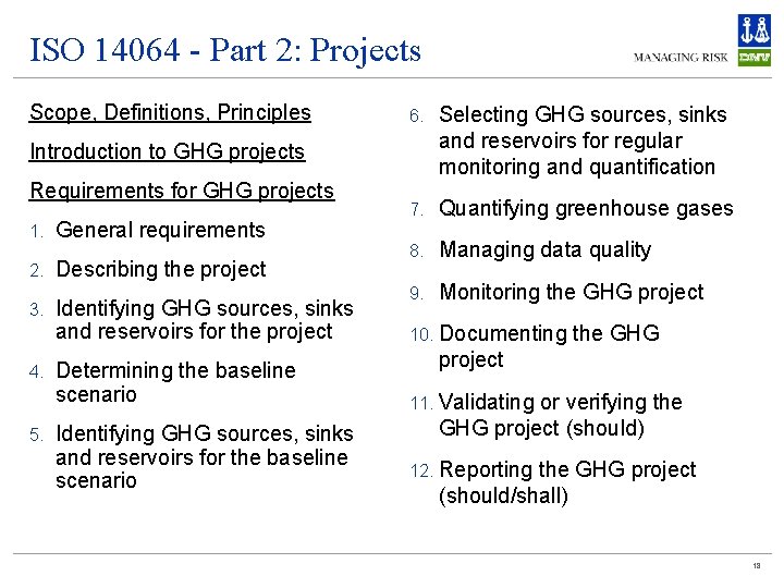 ISO 14064 - Part 2: Projects Scope, Definitions, Principles 6. Selecting GHG sources, sinks
