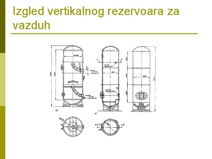 Izgled vertikalnog rezervoara za vazduh Izgled vertikalnog rezervoara za vazduh