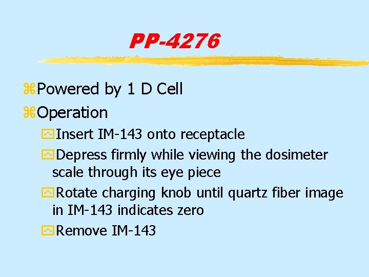 PP-4276 z. Powered by 1 D Cell z. Operation y. Insert IM-143 onto receptacle