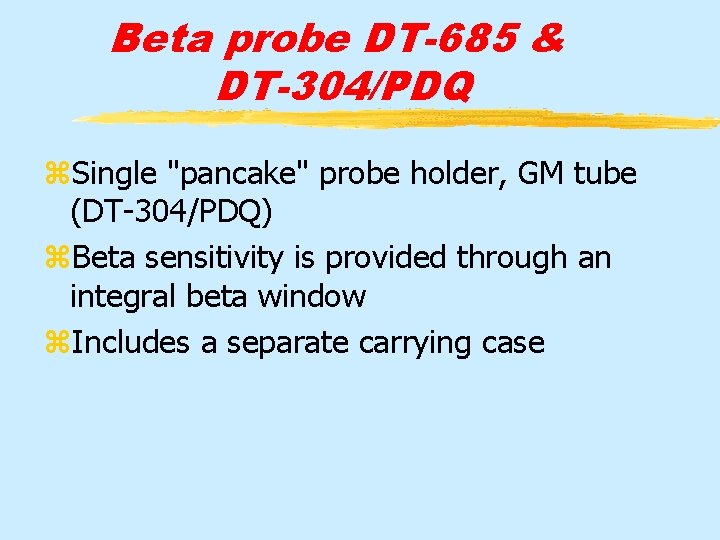 Beta probe DT-685 & DT-304/PDQ z. Single "pancake" probe holder, GM tube (DT-304/PDQ) z.