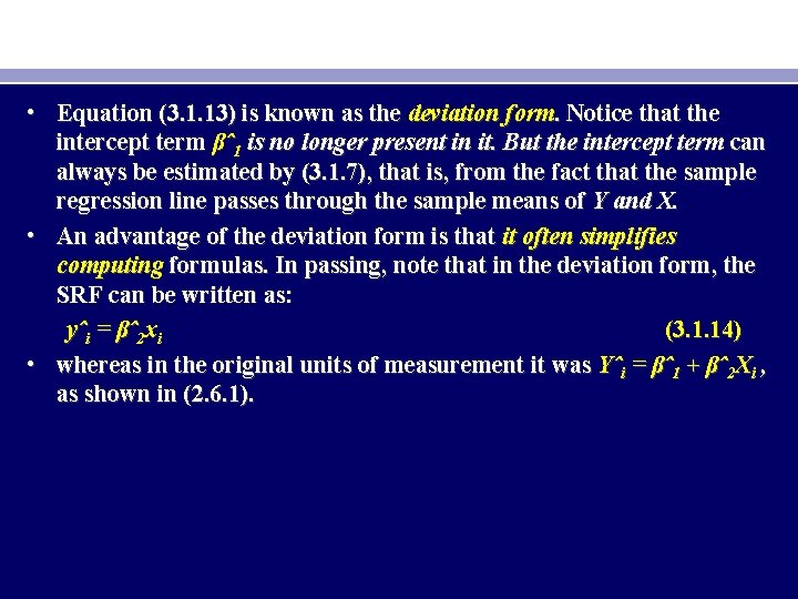  • Equation (3. 1. 13) is known as the deviation form. Notice that