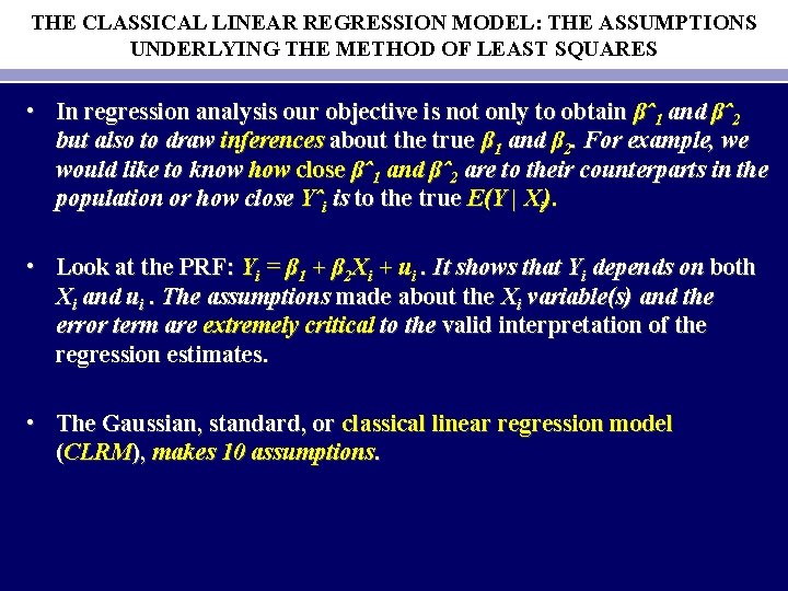 THE CLASSICAL LINEAR REGRESSION MODEL: THE ASSUMPTIONS UNDERLYING THE METHOD OF LEAST SQUARES •