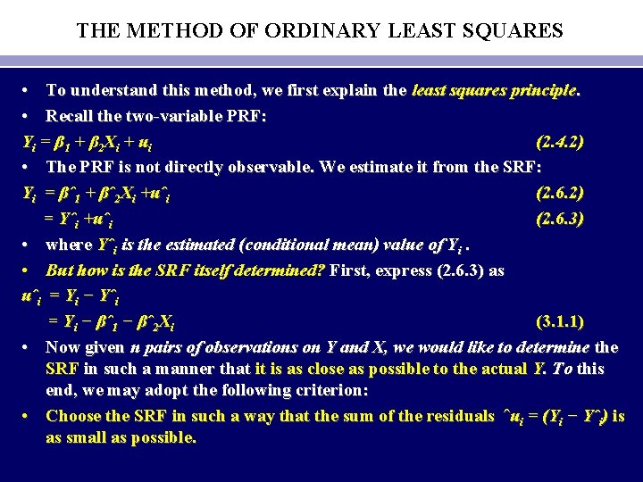 THE METHOD OF ORDINARY LEAST SQUARES • To understand this method, we first explain
