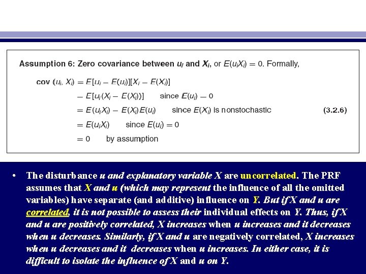  • The disturbance u and explanatory variable X are uncorrelated. The PRF assumes