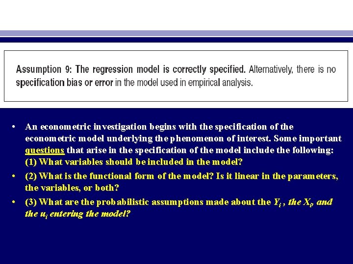  • An econometric investigation begins with the specification of the econometric model underlying