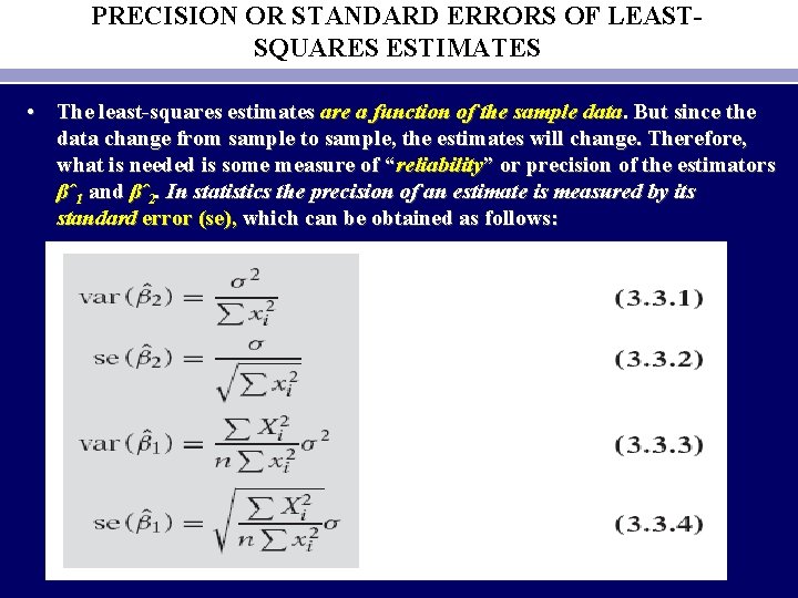 PRECISION OR STANDARD ERRORS OF LEASTSQUARES ESTIMATES • The least-squares estimates are a function