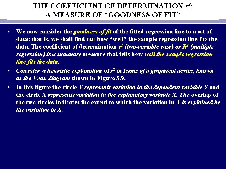 THE COEFFICIENT OF DETERMINATION r 2: A MEASURE OF “GOODNESS OF FIT” • We