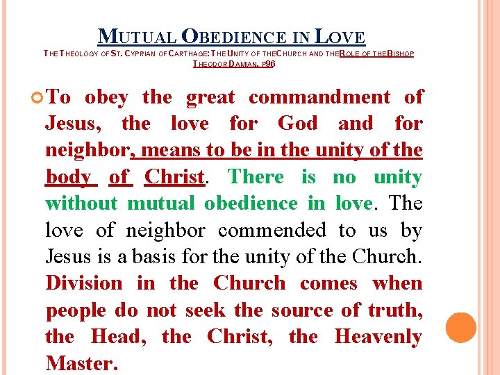 MUTUAL OBEDIENCE IN LOVE THEOLOGY OF ST. CYPRIAN OF CARTHAGE: THE UNITY OF THE MUTUAL OBEDIENCE IN LOVE THEOLOGY OF ST. CYPRIAN OF CARTHAGE: THE UNITY OF THE