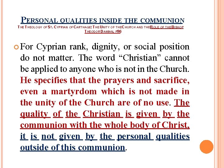 PERSONAL QUALITIES INSIDE THE COMMUNION THEOLOGY OF ST. CYPRIAN OF CARTHAGE: THE UNITY OF PERSONAL QUALITIES INSIDE THE COMMUNION THEOLOGY OF ST. CYPRIAN OF CARTHAGE: THE UNITY OF