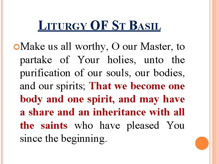 LITURGY OF ST BASIL Make us all worthy, O our Master, to partake of LITURGY OF ST BASIL Make us all worthy, O our Master, to partake of