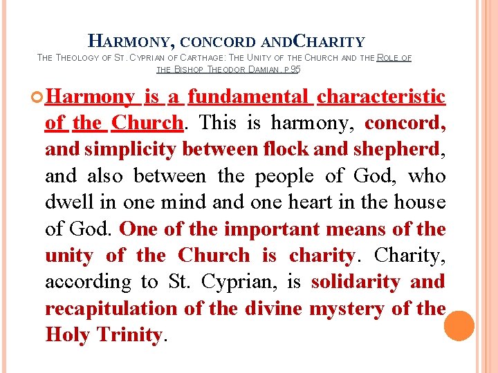 HARMONY, CONCORD AND CHARITY THEOLOGY OF ST. CYPRIAN OF CARTHAGE: THE UNITY OF THE HARMONY, CONCORD AND CHARITY THEOLOGY OF ST. CYPRIAN OF CARTHAGE: THE UNITY OF THE