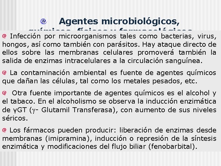  Agentes microbiológicos, químicos, físicos y farmacológicos Infección por microorganismos tales como bacterias, virus,