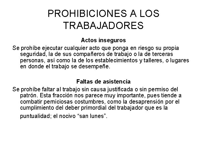 PROHIBICIONES A LOS TRABAJADORES Actos inseguros Se prohíbe ejecutar cualquier acto que ponga en