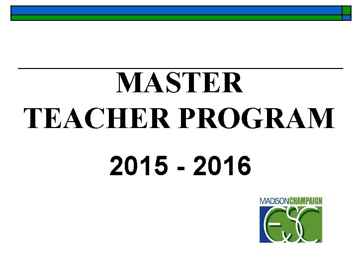 MASTER TEACHER PROGRAM 2015 - 2016 