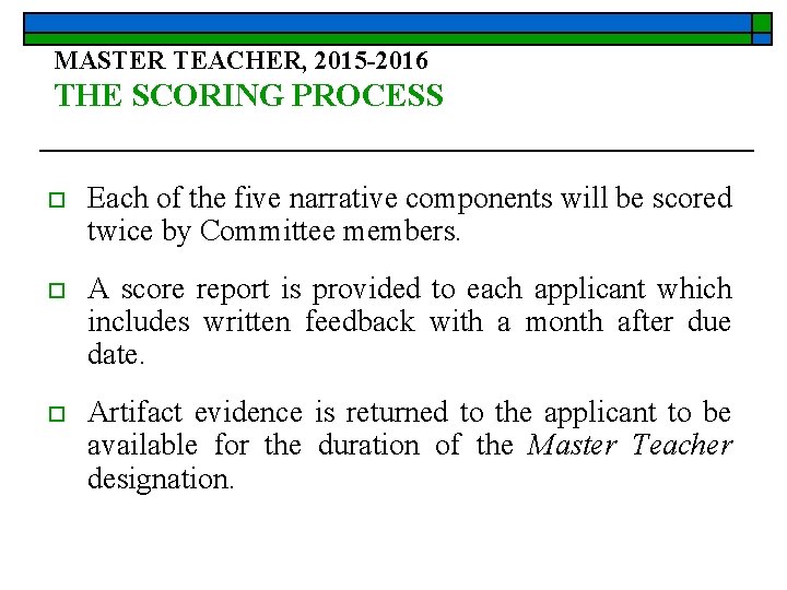 MASTER TEACHER, 2015 -2016 THE SCORING PROCESS o Each of the five narrative components