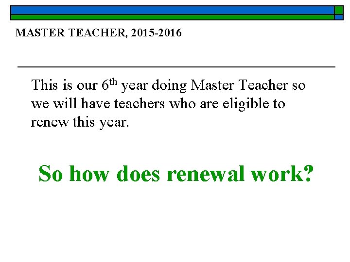 MASTER TEACHER, 2015 -2016 This is our 6 th year doing Master Teacher so